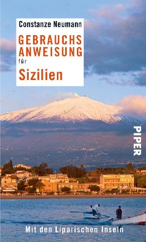 [Reise-Gebrauchsanweisung 01] • Gebrauchsanweisung für Sizilien · Mit den Liparischen Inseln